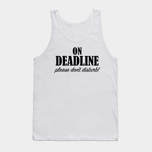 On Deadline Tank Top